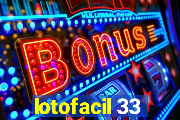 lotofacil 33